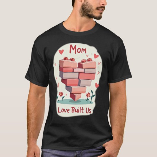 Pink & Red Building Brick Heart MOM Love Built Us T-shirt (Voorkant)