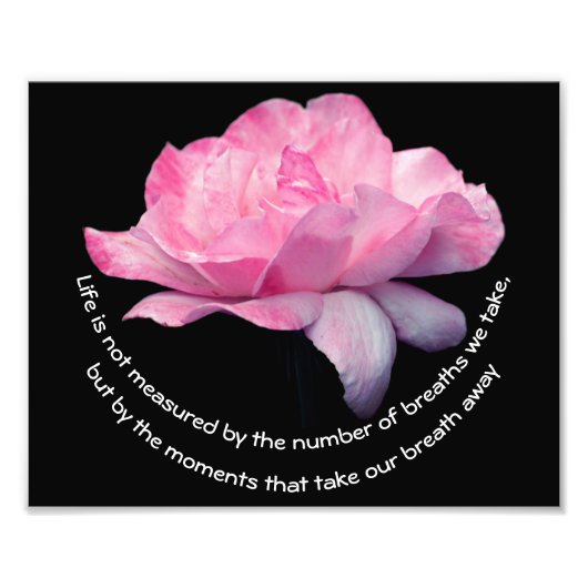 Pink Rose Life Attitude Quote Inspirerend 8x10 Foto Afdruk (Voorkant)