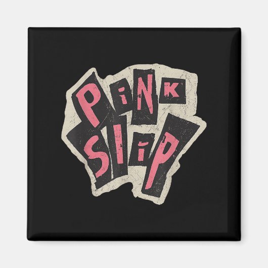 Pink Slip Distressed Grunge Typography Design Magneet (Voorkant)