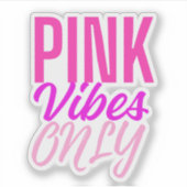Pink Vibes Only – Girly Pink Aesthetic Text Sticker (Voorkant)