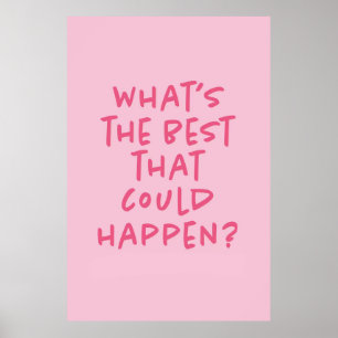 Pink 'Wat is het beste dat kan gebeuren poster
