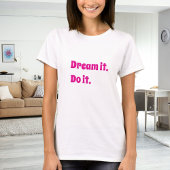 Pink white inspirational quote dream it do it t-shirt
