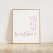 Pink You Are My Sunshine Poster