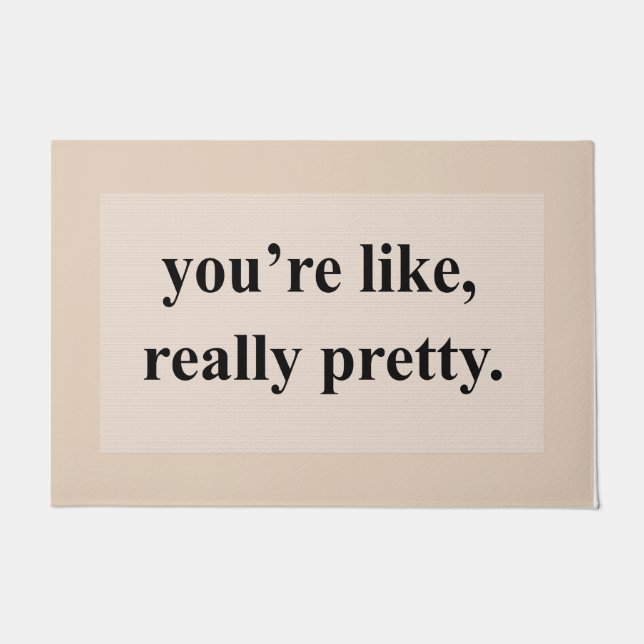 Pink You're like, Really Pretty Mat, Cute Quotes  Deurmat (Voorkant)