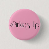 #Pinkies Up Ronde Button 3,2 Cm (Voorkant)