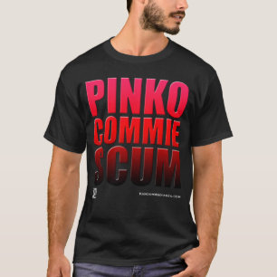 Pinko Commie Scum T-shirt