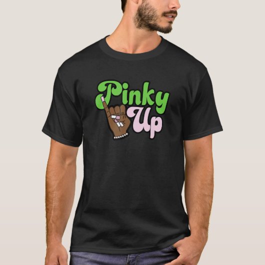 Pinky Up Aka geïnspireerd door Griekse Sorority T-shirt (Voorkant)