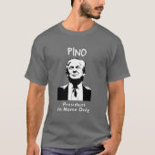 PINO President alleen in naam T-shirt (Voorkant)