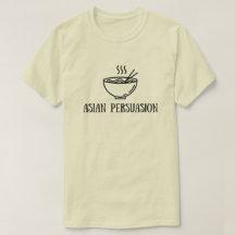 Pinoy Design "Asian Persuasion" T-shirt