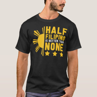 Pinoy half Filipino is beter dan geen grappige Phi T-shirt