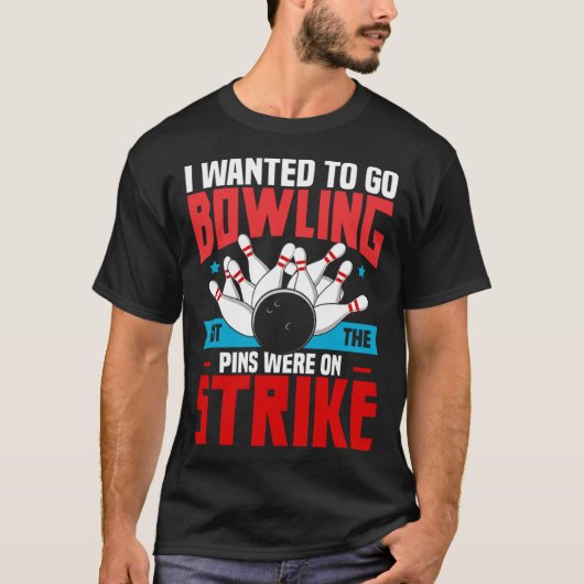 Pins On Strike Bowler  Bowling Men Women T-shirt (Voorkant)