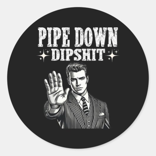Pipe Down Dip Funny Correction Guy Meme Ronde Sticker (Voorkant)