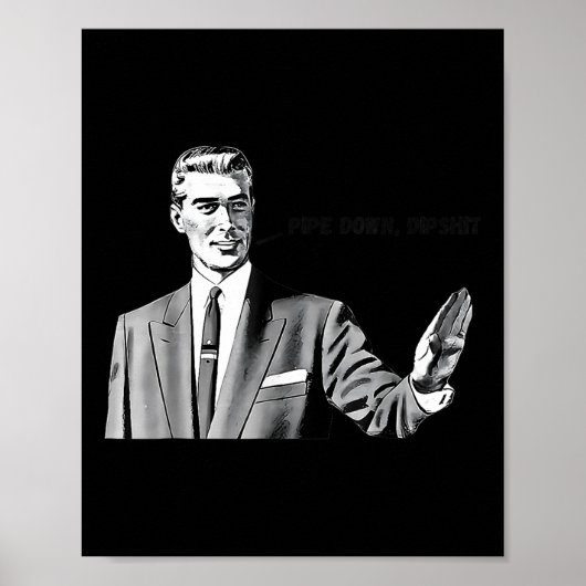 Pipe Down Dip Meme Funny Correction Guy Humor Poster (Voorkant)