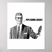 Pipe Down Dip Poster (Voorkant)