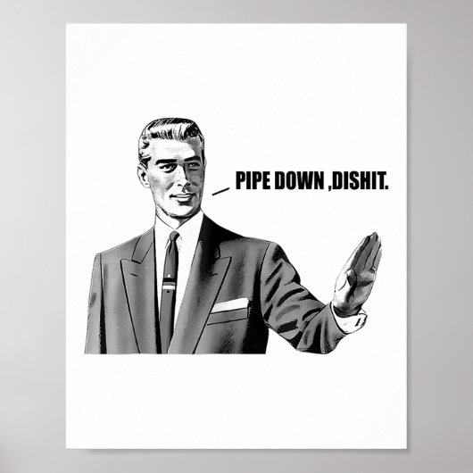Pipe Down Dip Poster (Voorkant)
