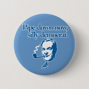 "Pipe down now"-Button Ronde Button 5,7 Cm