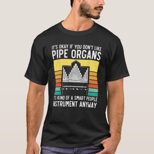Pipe Organ Smart People Instrument Player Church O T-shirt (Voorkant)