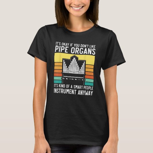 Pipe Organ Smart People Instrument Player Church O T-shirt (Voorkant)