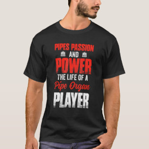 Pipe Organist Instrument Pipes Kerk Orgel Speler T-shirt