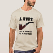 Pipe Smoker's Funny Quote T-shirt (Voorkant)
