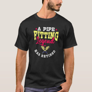 Pipefitter Gifts Plumber Remoe Pipet Fitting Lege T-shirt