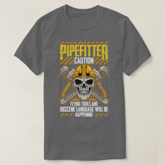 Pipefitter Pipefitters Funny Humor Plumber Quotes T-shirt (Design voorkant)