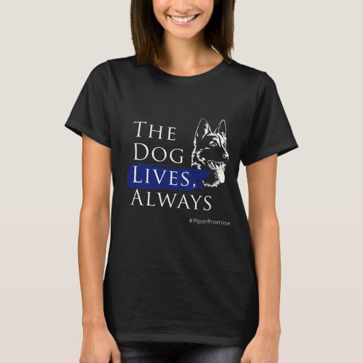 Piper Promise: De hond leeft bij de dames T-Shirt  (Voorkant)