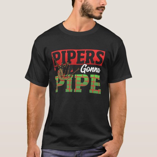 Pipers Gonna Pipe Bagpiper T-shirt (Voorkant)