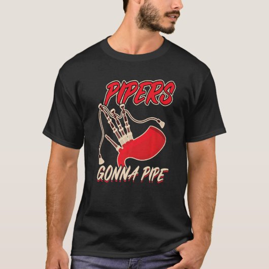 Pipers Gonna Pipe Bagpiper T-shirt (Voorkant)