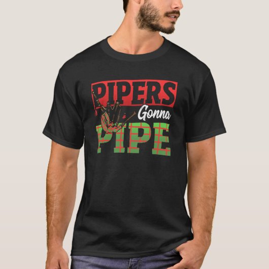 Pipers Gonna Pipe Bagpiper T-shirt (Voorkant)