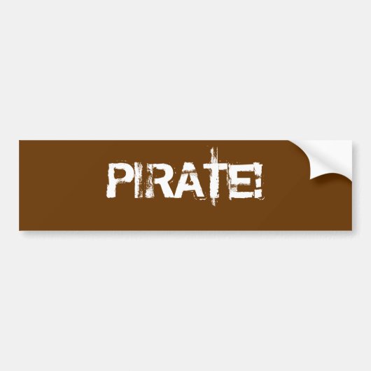 PIRAAT! Druklettertype. Nautisch. Bruin aangepast Bumpersticker (Voorkant)