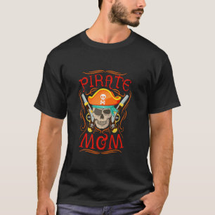 Piraat Moeder Grappige Bukanier Leven Schedel Krui T-shirt