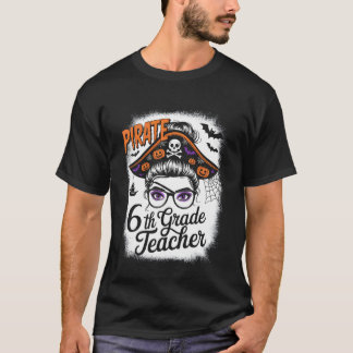Pirate 6th Grade Teacher Messy Bun Women Girls Hal T-shirt
