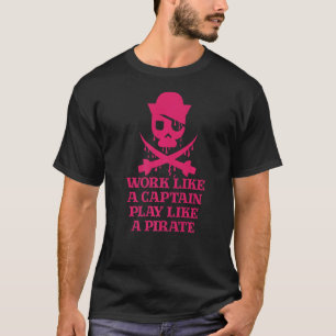 Pirate Design werken als een kapitein als een pira T-shirt