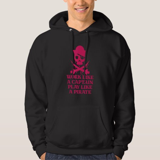 Pirate Designs Work Like A Captain Play Like A Pir Hoodie (Voorkant)