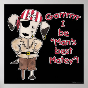 Pirate Dog "Mans Beste Matey!" Poster