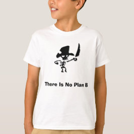 Pirate Er is geen plan b T-shirt
