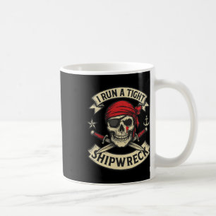 Pirate Flag en Crossbones I Run A Tight Shipwreck Koffiemok