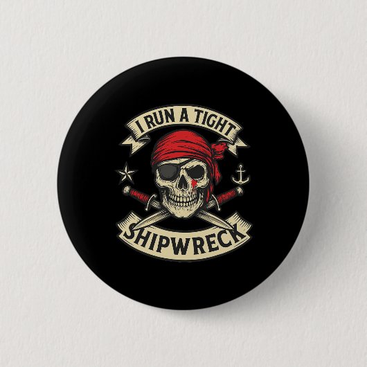 Pirate Flag en Crossbones I Run A Tight Shipwreck Ronde Button 5,7 Cm (Voorkant)