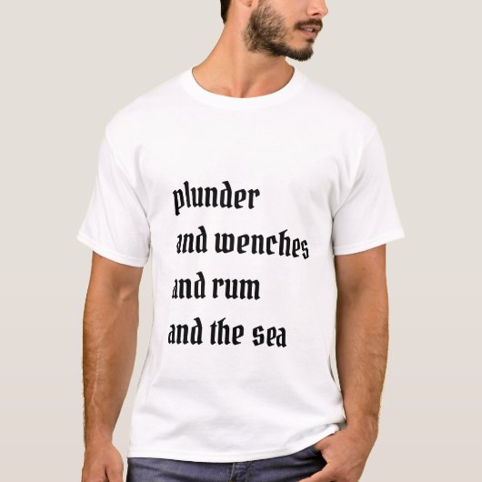 Pirate List - Plunder, Rum, het Zee T-shirt (Voorkant)
