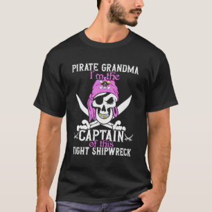 Pirate Oma Kapitein Strak Scheepswrak Pirate Capt T-shirt
