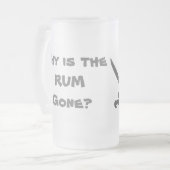 Pirate Quote - Waarom is de RUM Gone? Matglas Bierpul (Voorkant links)