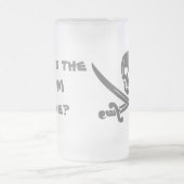 Pirate Quote - Waarom is de RUM Gone? Matglas Bierpul (Center)