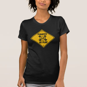 Pirates At Play Sign - shirt