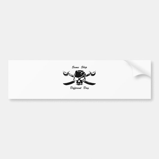 Pirates Jolly Roger Same Ship Different Day Bumpersticker (Voorkant)