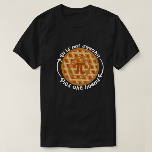 Pi's zijn niet vierkant, de pasteien zijn rond t-shirt (Design voorkant)
