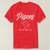 Pisces But No Empathy T-shirt (Design voorkant)