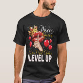 Pisces Queen I Don't Get Older I Level Up Birthday T-shirt (Voorkant)