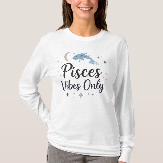 Pisces Vibes Only Astrologie Dames T-Shirt (Voorkant)