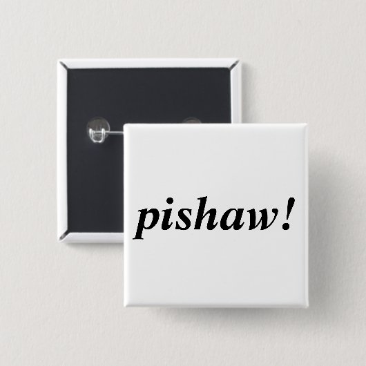 pishaw! vierkante button 5,1 cm (Voorkant /achterkant)